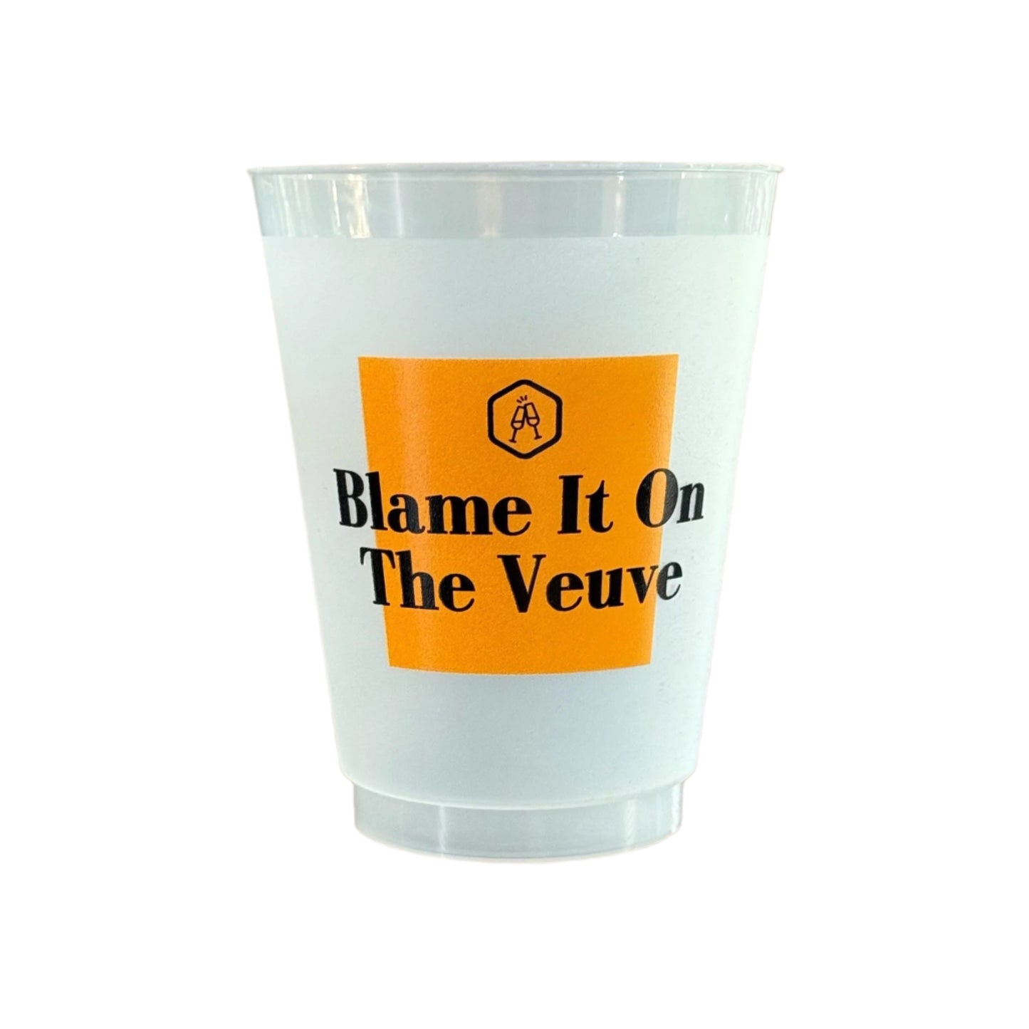 Pack of 10 shatterproof 16 oz frosted plastic cups with “Blame It on the Veuve” design—ideal for champagne toasts, birthdays, bachelorettes, and festive celebrations.