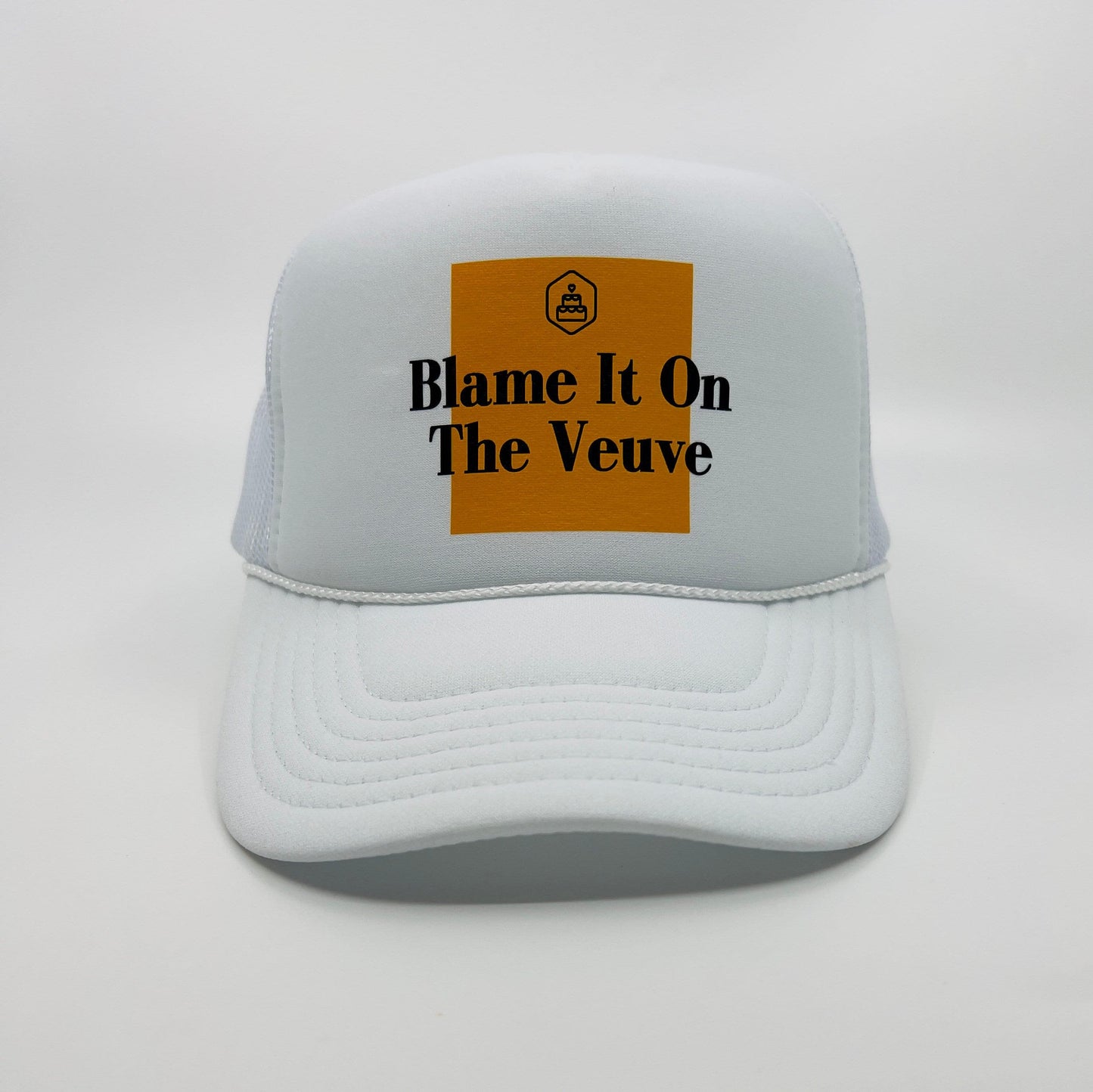 Veuve Trucker Hat, Blame it on the Veuve-Golden, Birthday or Cheers